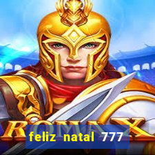 feliz natal 777 plataforma login